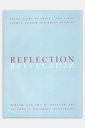 Cover of "Reflection, Seven Years In Print: The Leroy Neiman Center For Print Studies"