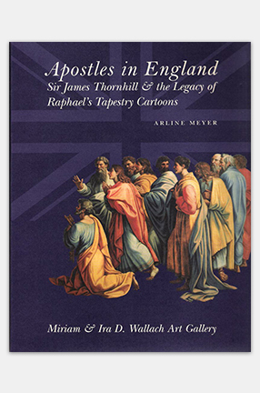 Cover of "Apostles in England: Sir James Thornhill and the Legacy of Raphael's Tapestry Cartoons"