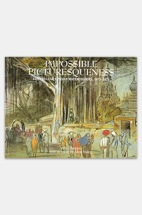 Cover of "Impossible Picturesqueness: Edward Lear's Indian Watercolours, 1873–1875"
