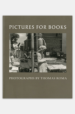 Cover of "Pictures for Books: Photographs by Thomas Roma"
