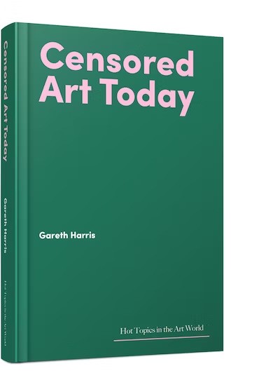 Cover of the book "Censored Art Today" by Gareth Harris.