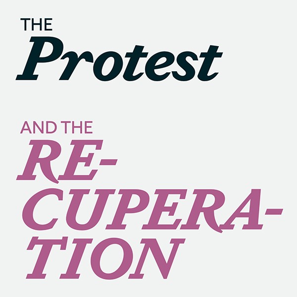 The Protest and the Recuperation exhibition logo. The title is printed in black and pink on a gray background in a mix of serif and san serif fonts and upper and lower case letters.