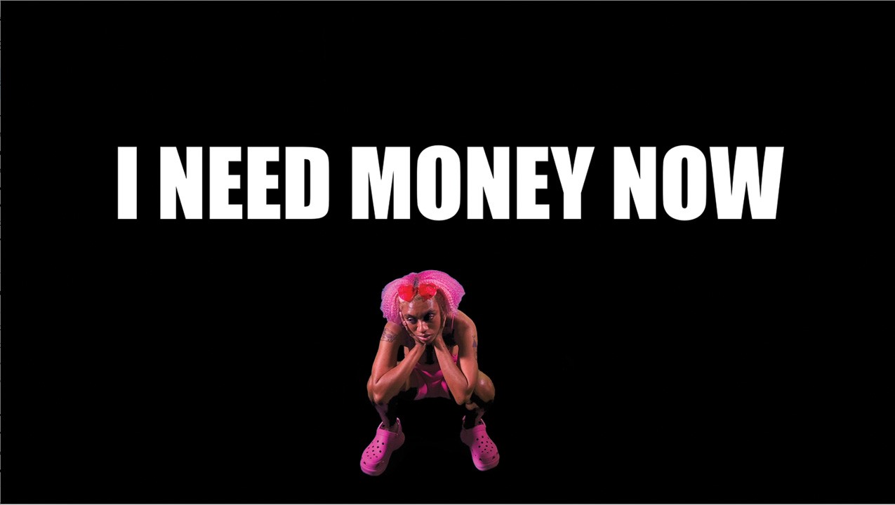 RaFia Santana, Need Money Now, 2022 (video still). Single-channel video with sound. 2 min. 2 sec. RaFia Santana, Need Money Now, 2022 (video still). Single-channel video with sound. 2 min. 2 sec.
