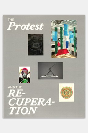 Cover of the book "The Protest and the Recuperation." The book is grey with white, san-serif, italic text. Five images of artwork by artists discussed in the book are arranged between the the words "The Protest" at the top and "and The Recuperation" at the bottom.