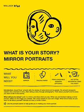 Front page of the Wallach Kids activity guide titled "What Is Your Story? Mirror Portraits". A line drawing illustration of a face looking in a mirror tops a visual instruction guide and descriptive text. The sheet is yellow with black text and illustrations.