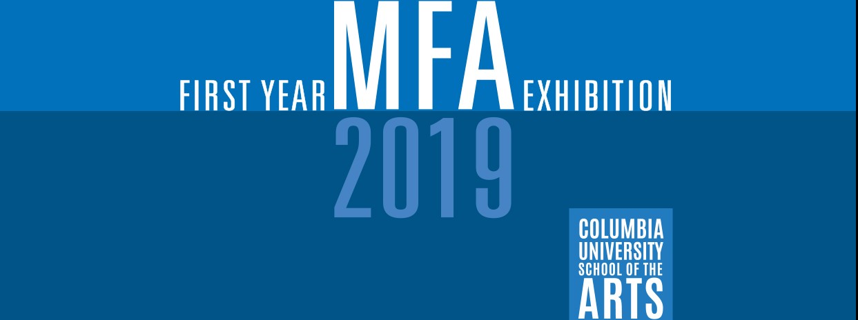 2019 First-Year MFA Exhibition Hero Image