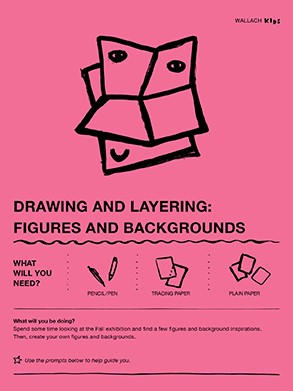 DRAWING AND LAYERING: FIGURES AND BACKGROUNDS Front page of the Wallach Kids activity guide titled "Drawing and Layering: Figures and Backgrounds". A line drawing illustration of an abstract face tops a visual instruction guide and descriptive text. The sheet is pink with black text and illustrations.