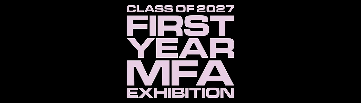 Class of 2027 First Year MFA exhibition logo