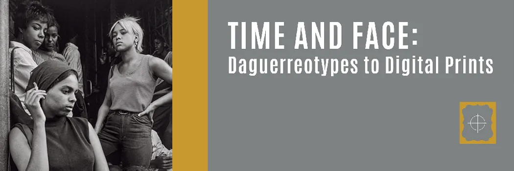 Time and Face: Daguerreotypes to Digital Prints logo